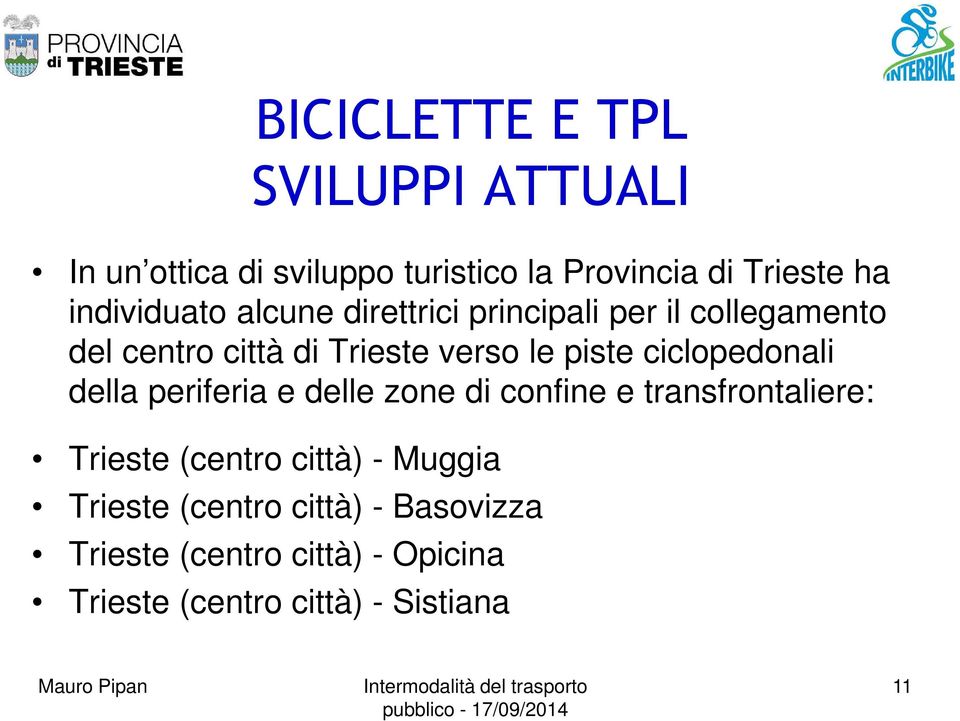 piste ciclopedonali della periferia e delle zone di confine e transfrontaliere: Trieste (centro città)