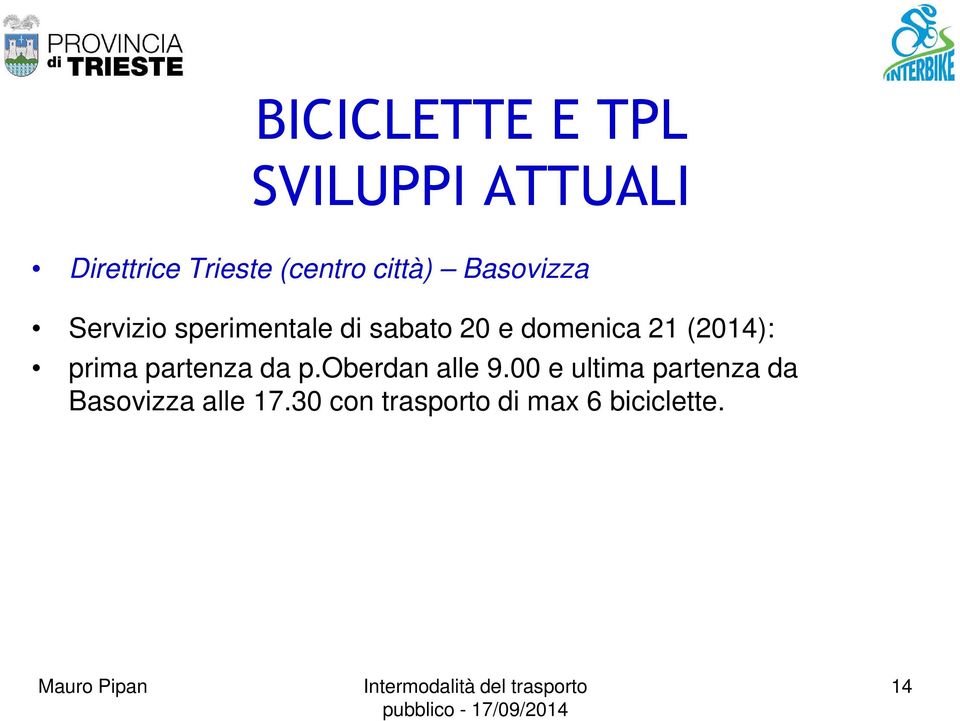 21 (2014): prima partenza da p.oberdan alle 9.