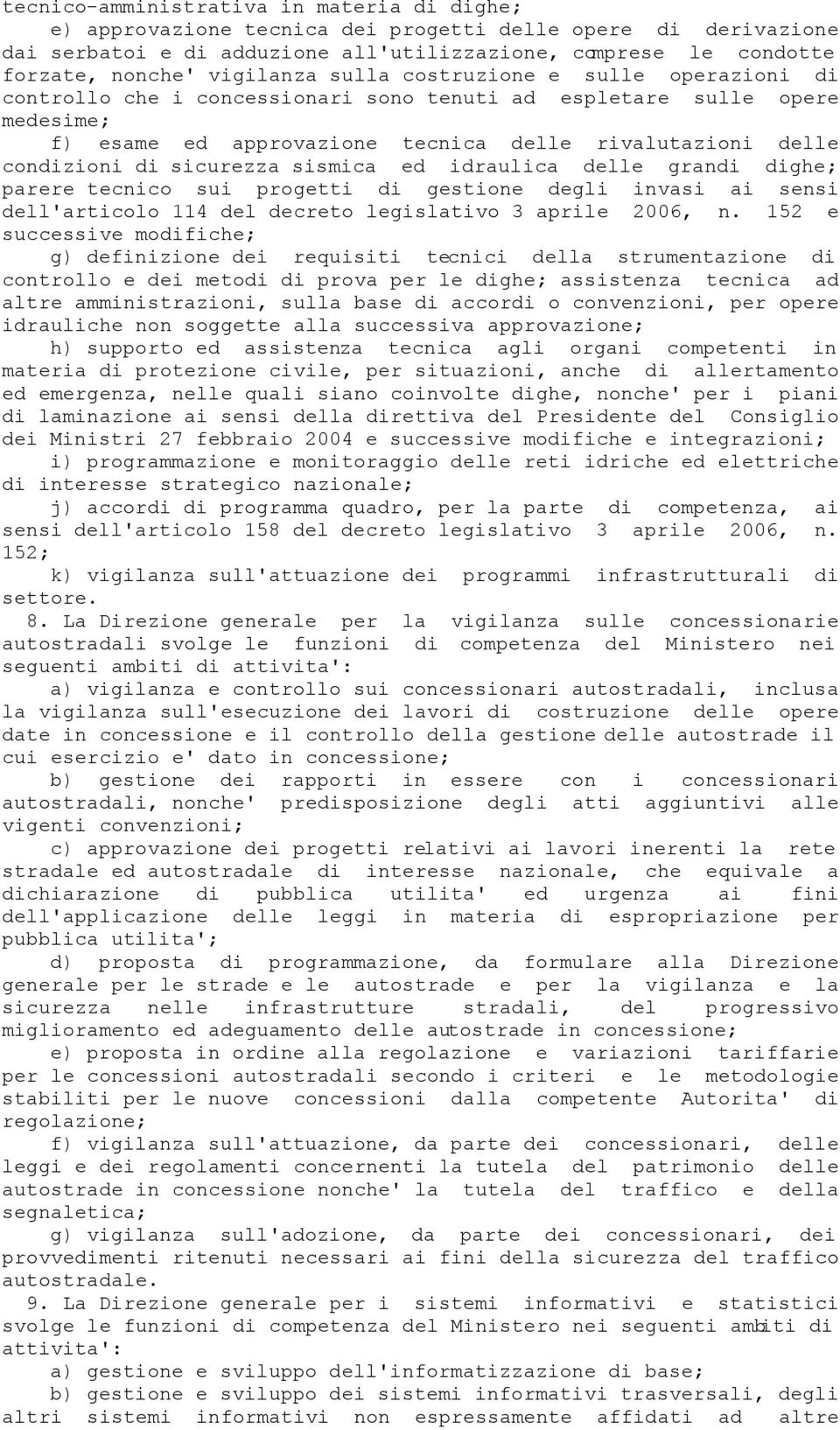 sicurezza sismica ed idraulica delle grandi dighe; parere tecnico sui progetti di gestione degli invasi ai sensi dell'articolo 114 del decreto legislativo 3 aprile 2006, n.