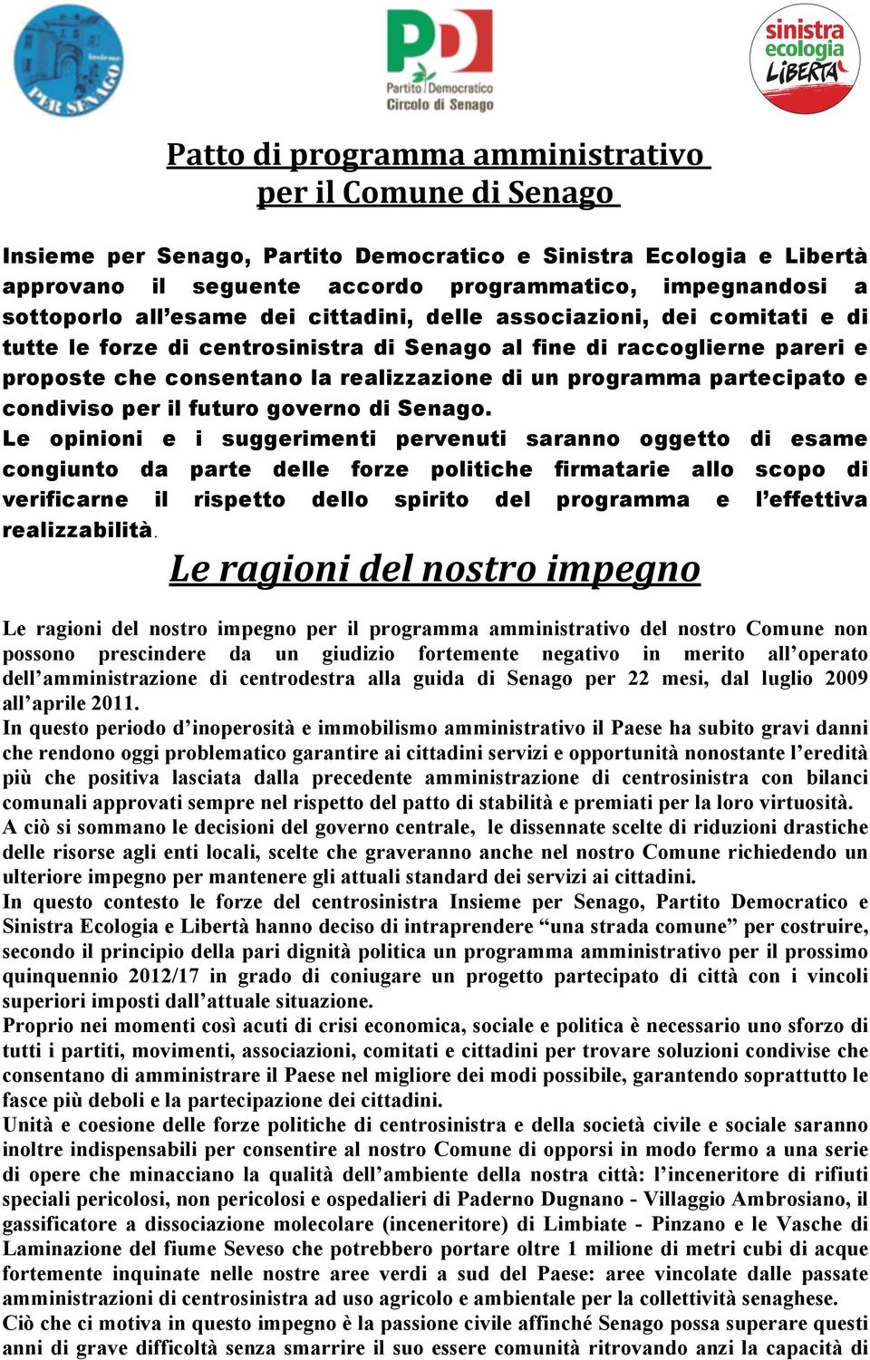 partecipato e condiviso per il futuro governo di Senago.