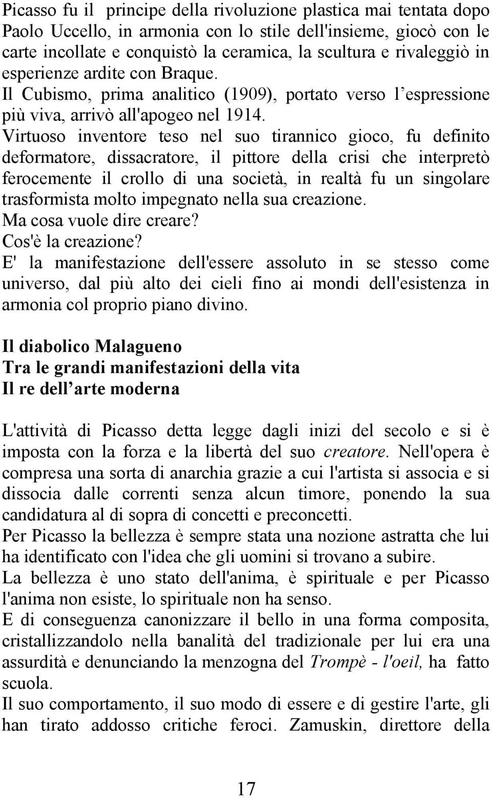 Virtuoso inventore teso nel suo tirannico gioco, fu definito deformatore, dissacratore, il pittore della crisi che interpretò ferocemente il crollo di una società, in realtà fu un singolare