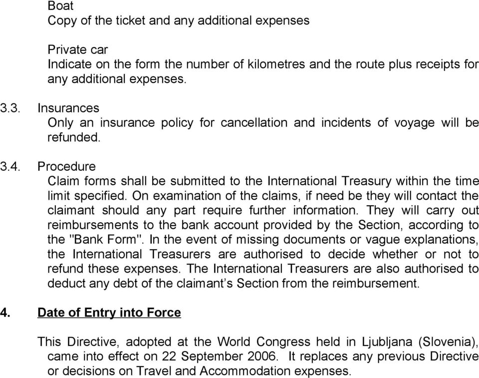 Procedure Claim forms shall be submitted to the International Treasury within the time limit specified.