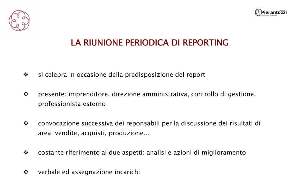 convocazione successiva dei reponsabili per la discussione dei risultati di area: vendite, acquisti,