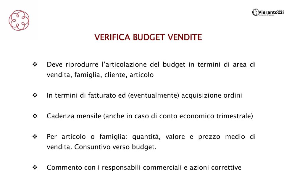 mensile (anche in caso di conto economico trimestrale) Per articolo o famiglia: quantità, valore e