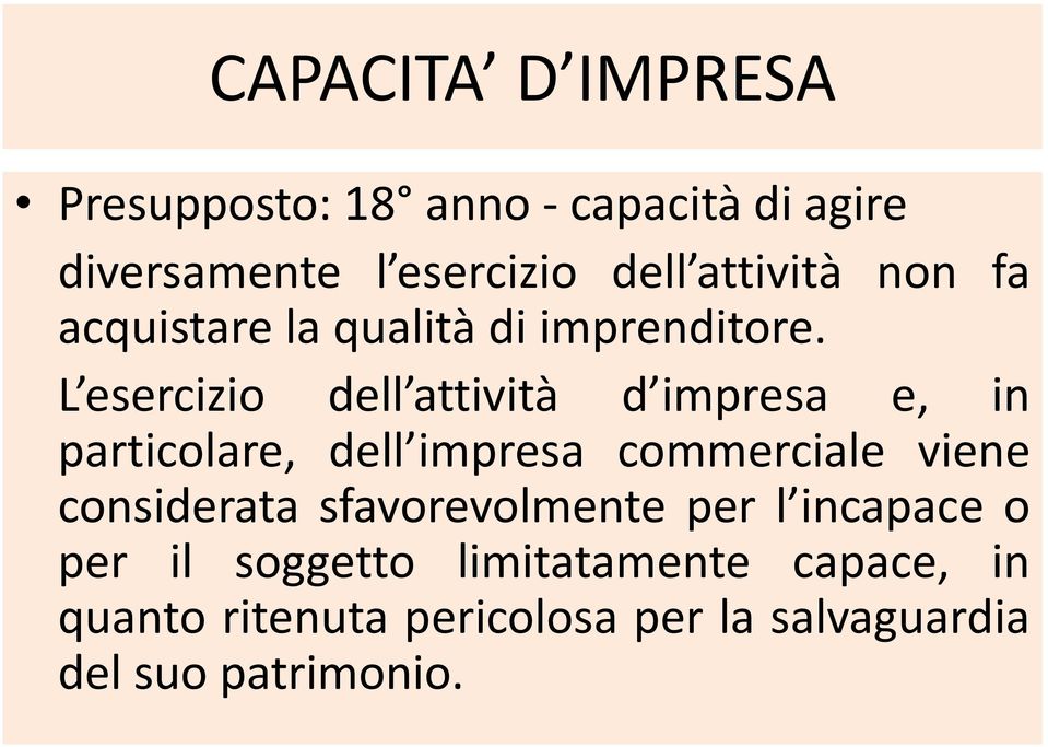 L esercizio dell attività d impresa e, in particolare, dell impresa commerciale viene