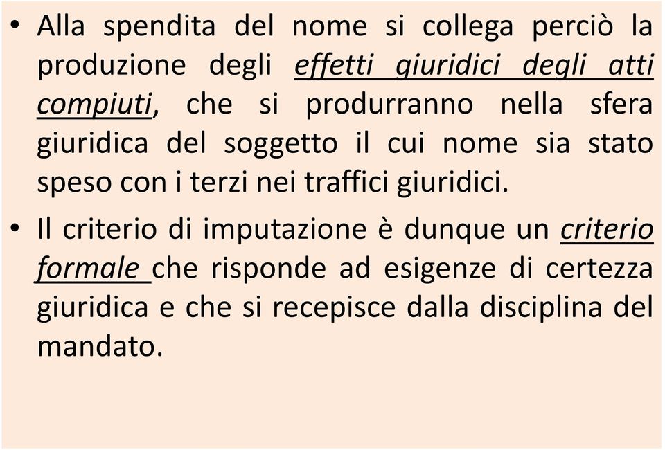 con i terzi nei traffici giuridici.