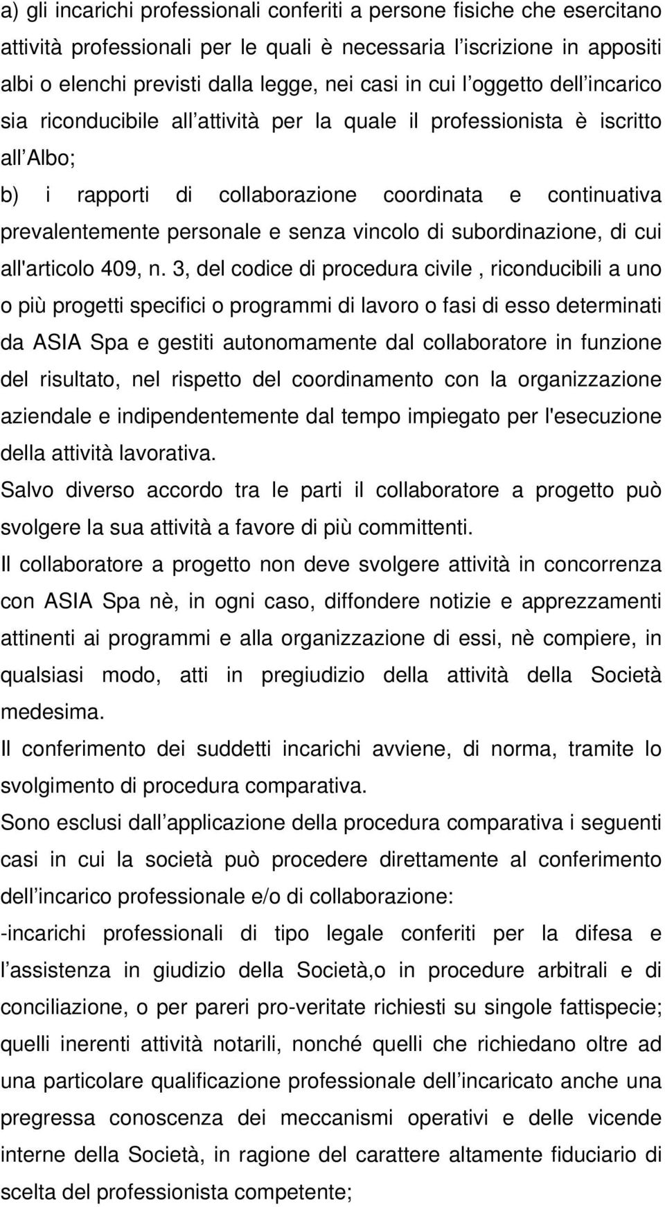 senza vincolo di subordinazione, di cui all'articolo 409, n.