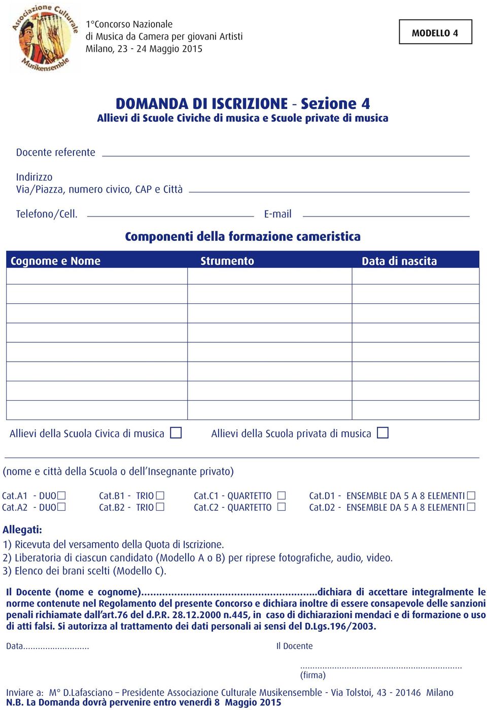 Insegnante privato) Cat.A1 - DUO Cat.B1 - TRIO Cat.C1 - QUARTETTO Cat.D1 - ENSEMBLE DA 5 A 8 ELEMENTI Cat.A2 - DUO Cat.B2 - TRIO Cat.C2 - QUARTETTO Cat.