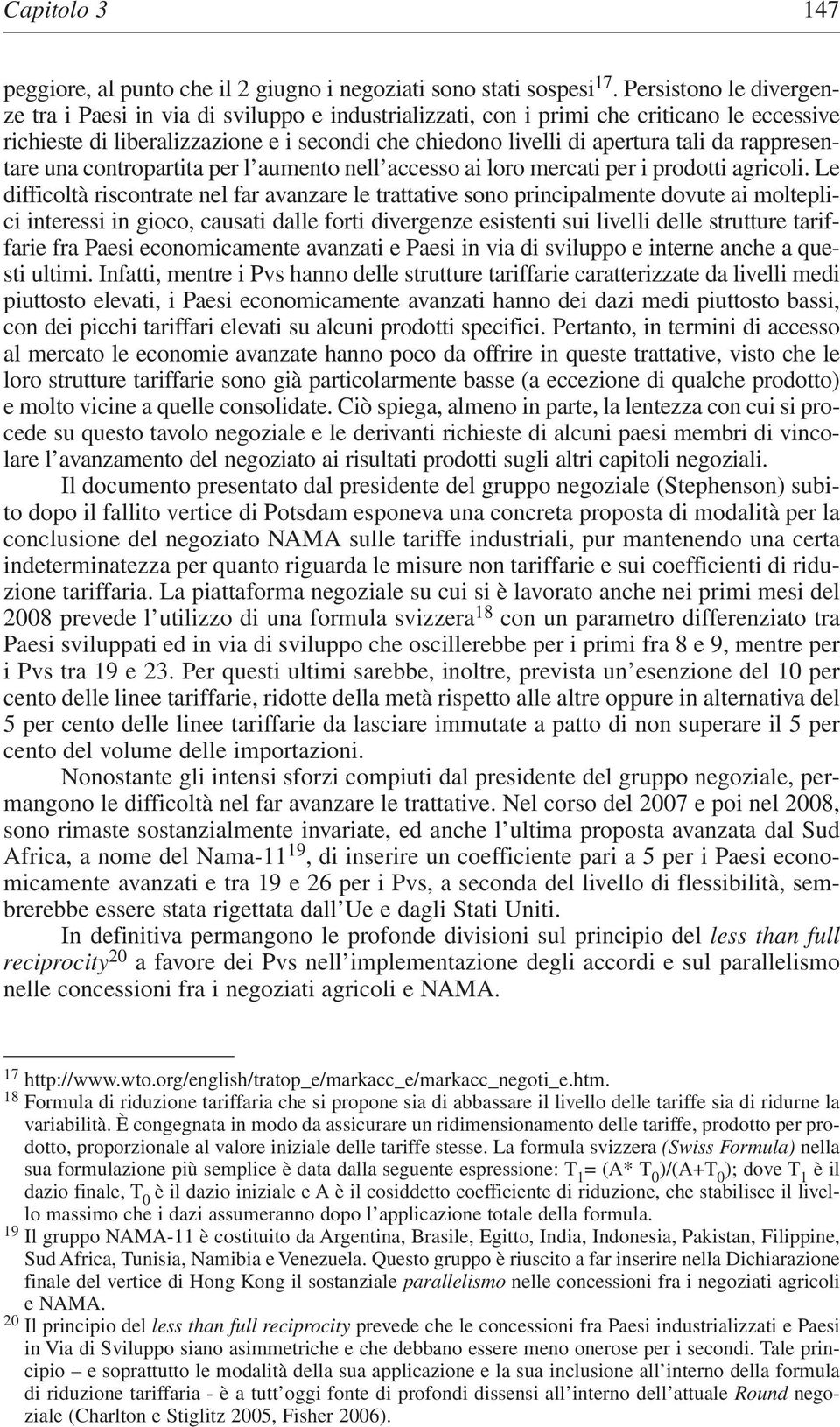 rappresentare una contropartita per l aumento nell accesso ai loro mercati per i prodotti agricoli.