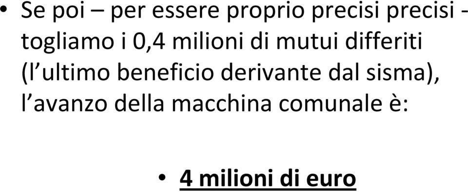 ultimo beneficio derivante dal sisma), l