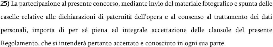 trattamento dei dati personali, importa di per sé piena ed integrale accettazione delle