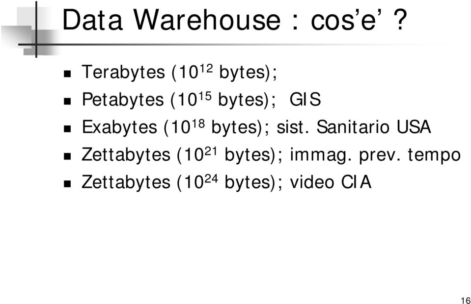 GIS Exabytes (10 18 bytes); sist.