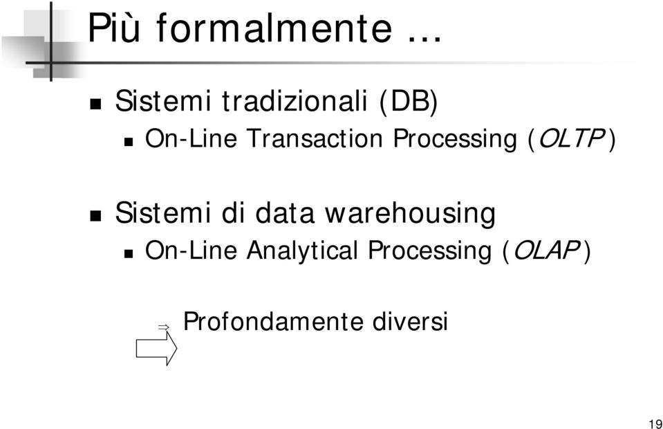 Transaction Processing (OLTP ) Sistemi di