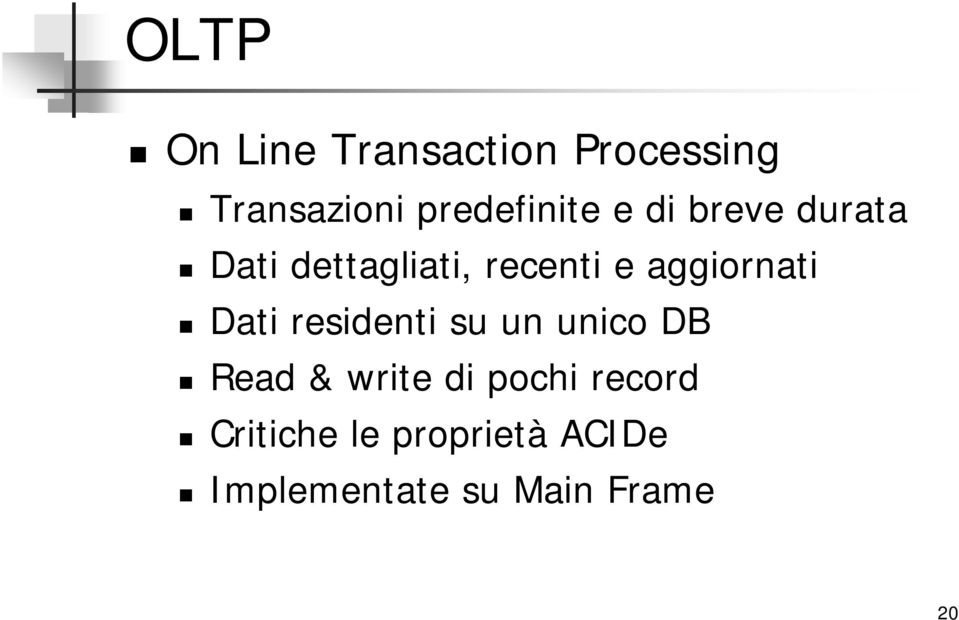 aggiornati Dati residenti su un unico DB Read & write di