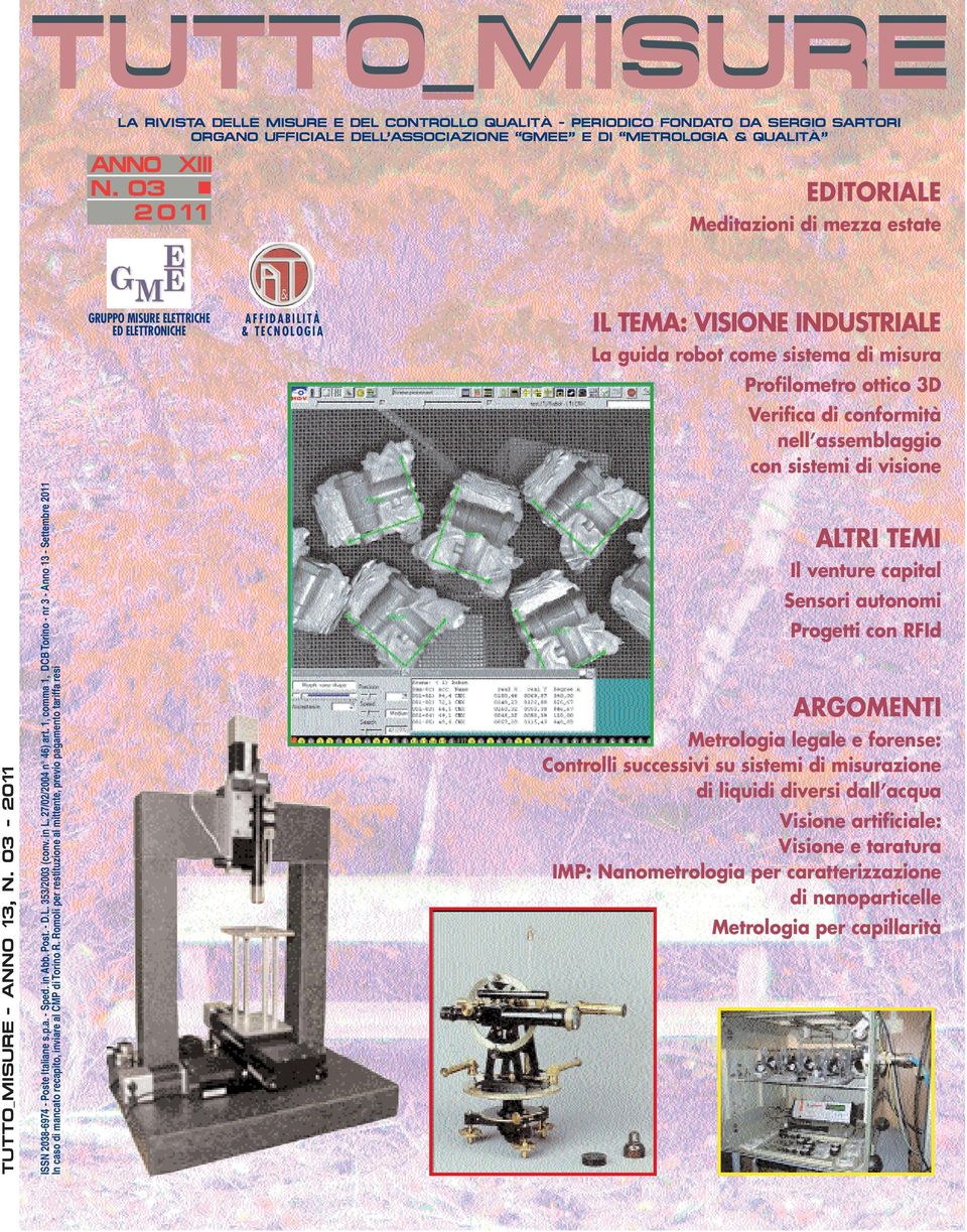 ottico 3D Verifica di conformità nell assemblaggio con sistemi di visione TUTTO_MISURE - ANNO 13, N. 03-2011 ISSN 2038-6974 - Poste Italiane s.p.a. - Sped. in Abb. Post. - D.L. 353/2003 (conv. in L.