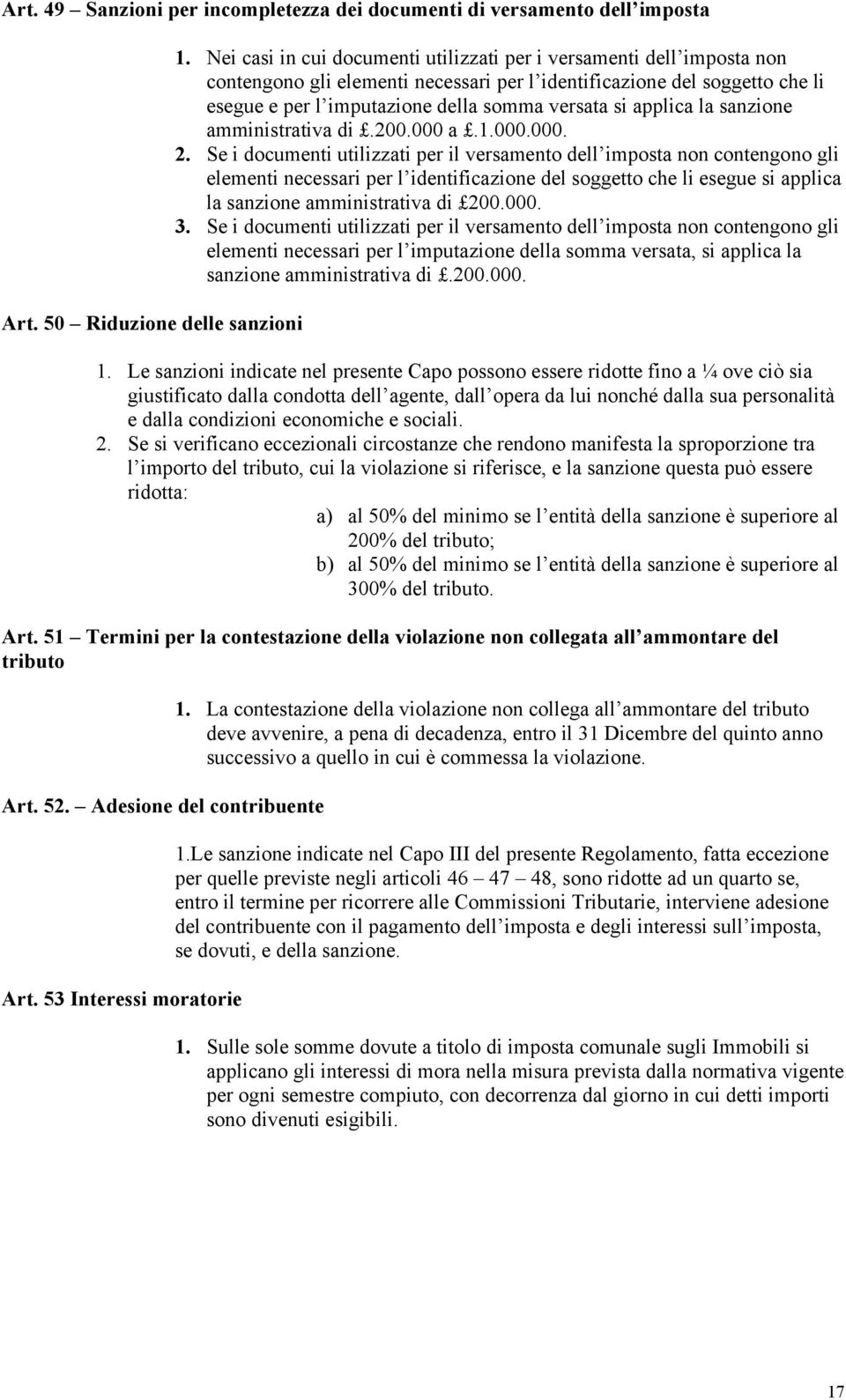 applica la sanzione amministrativa di.200.000 a.1.000.000. 2.