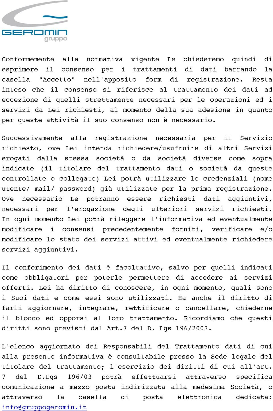 quanto per queste attività il suo consenso non è necessario.