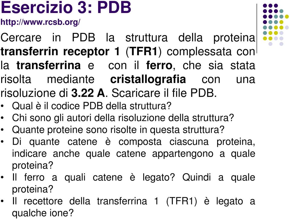 cristallografia con una risoluzione di 3.22 A. Scaricare il file PDB. Qual è il codice PDB della struttura?