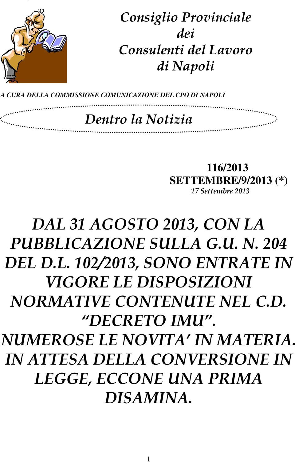 PUBBLICAZIONE SULLA G.U. N. 204 DEL D.L. 102/2013, SONO ENTRATE IN VIGORE LE DISPOSIZIONI NORMATIVE CONTENUTE NEL C.