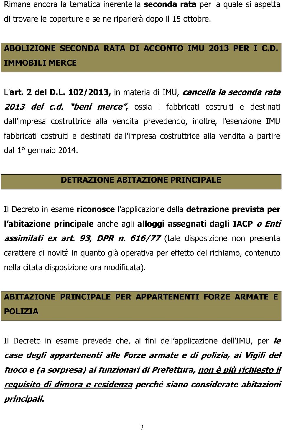 esenzione IMU fabbricati costruiti e destinati dall impresa costruttrice alla vendita a partire dal 1 gennaio 2014.