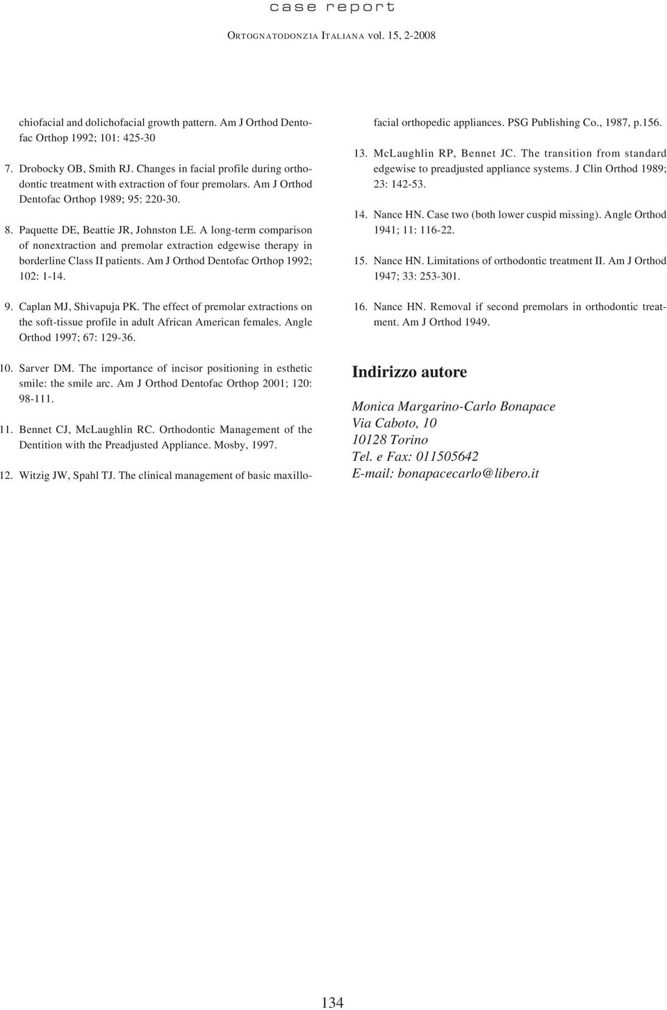 A long-term comparison of nonextraction and premolar extraction edgewise therapy in borderline Class II patients. Am J Orthod Dentofac Orthop 1992; 102: 1-14. 9. Caplan MJ, Shivapuja PK.