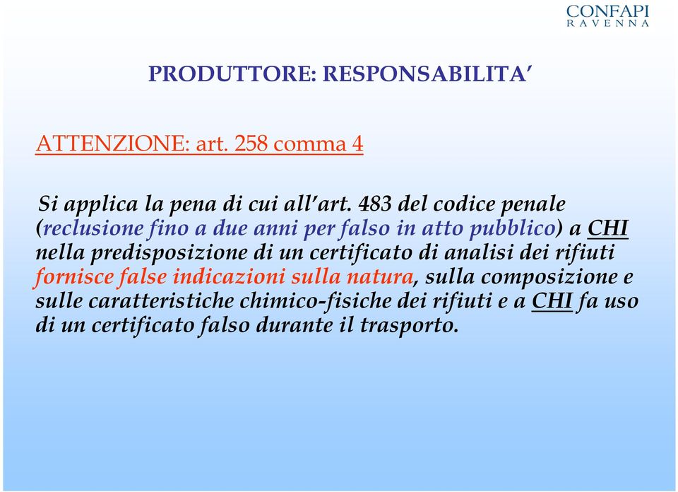 predisposizione di un certificato di analisi dei rifiuti fornisce false indicazioni sulla natura,