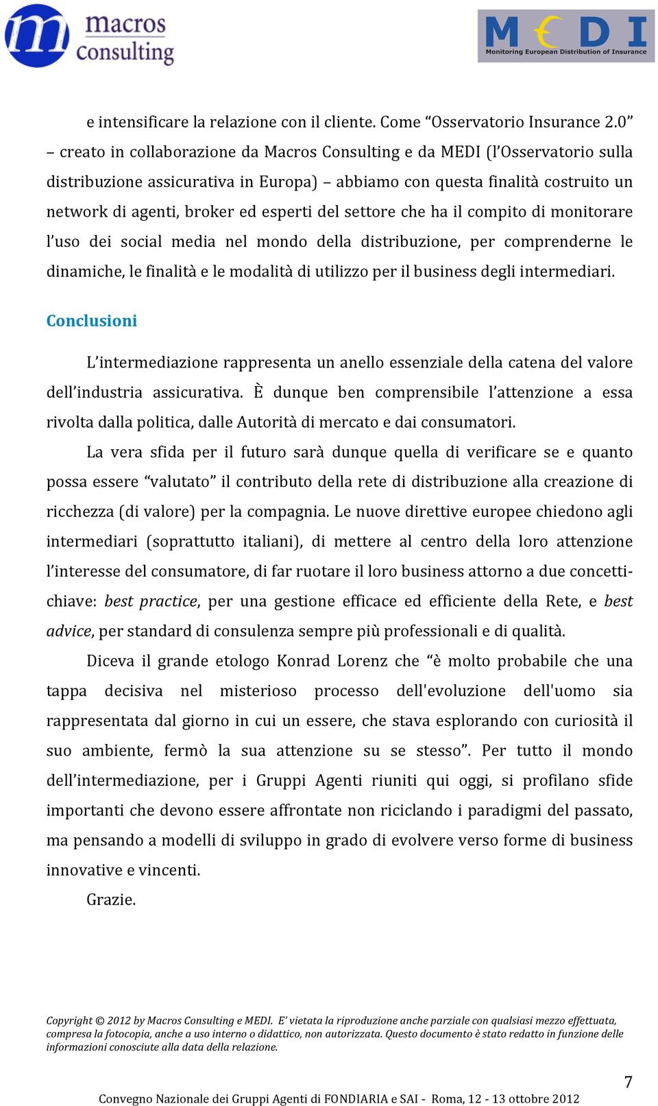 networkdiagenti,brokeredespertidelsettorechehailcompitodimonitorare l uso dei social media nel mondo della distribuzione, per comprenderne le