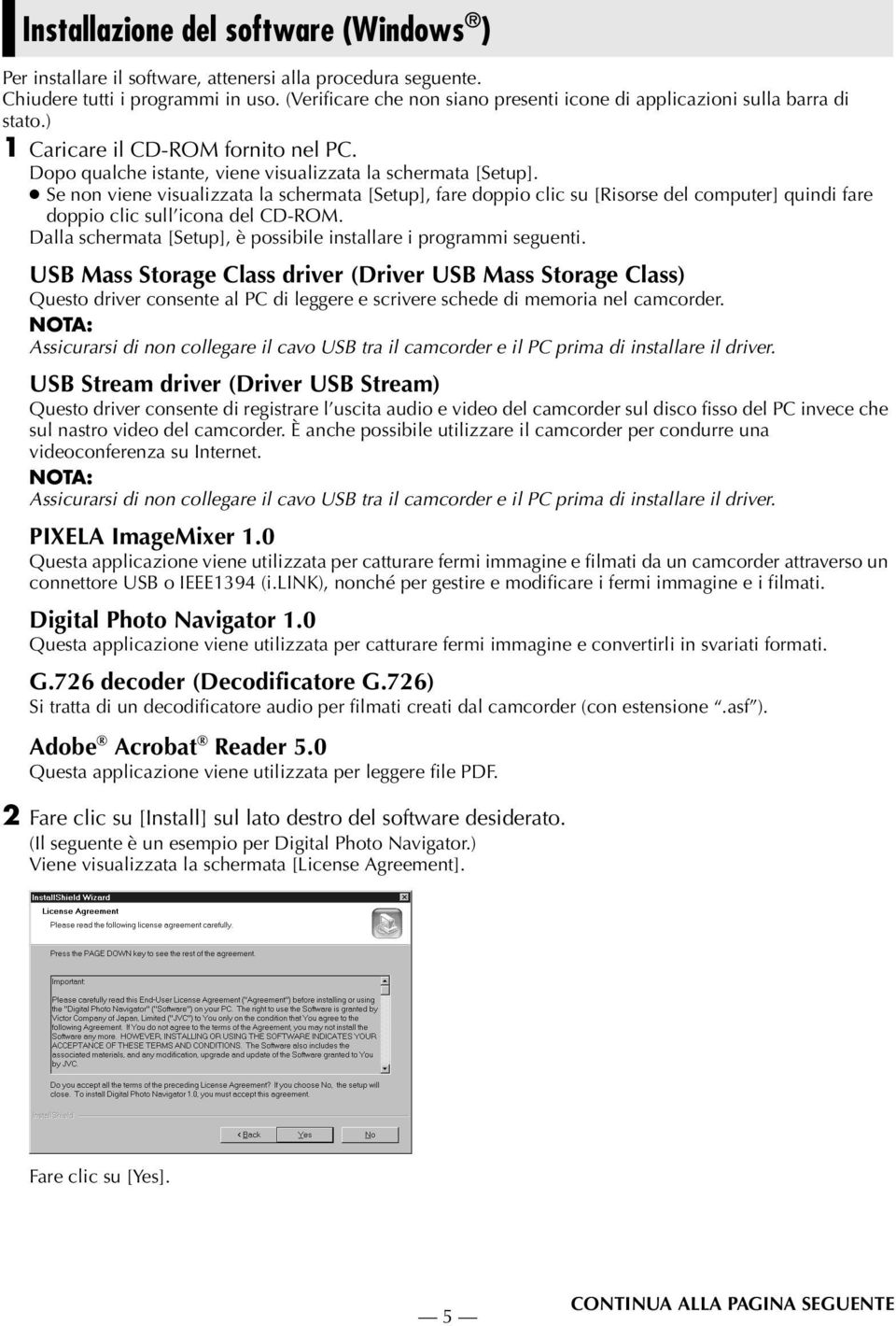 Se non viene visualizzata la schermata [Setup], fare doppio clic su [Risorse del computer] quindi fare doppio clic sull icona del CD-ROM.