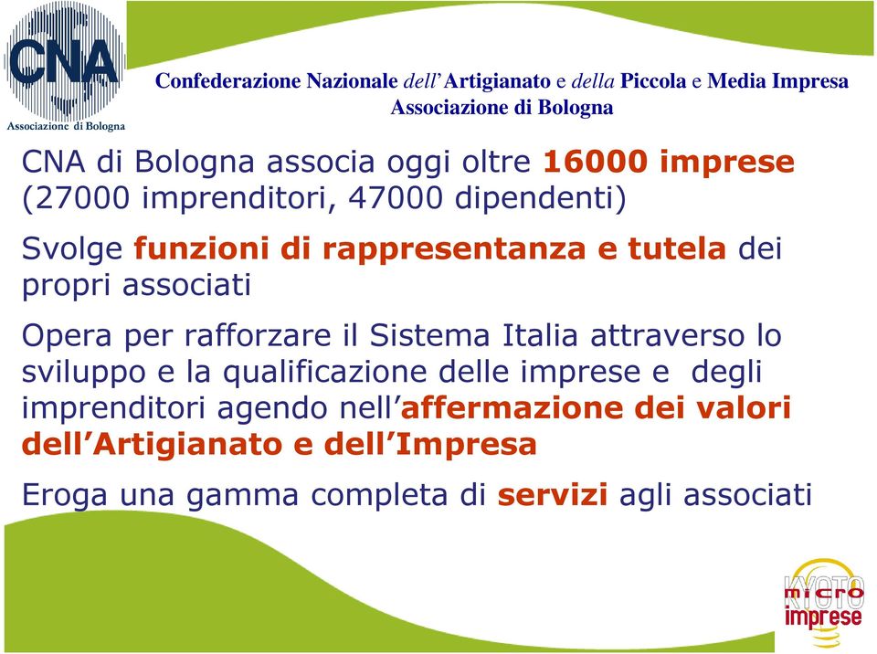 associati Opera per rafforzare il Sistema Italia attraverso lo sviluppo e la qualificazione delle imprese e degli