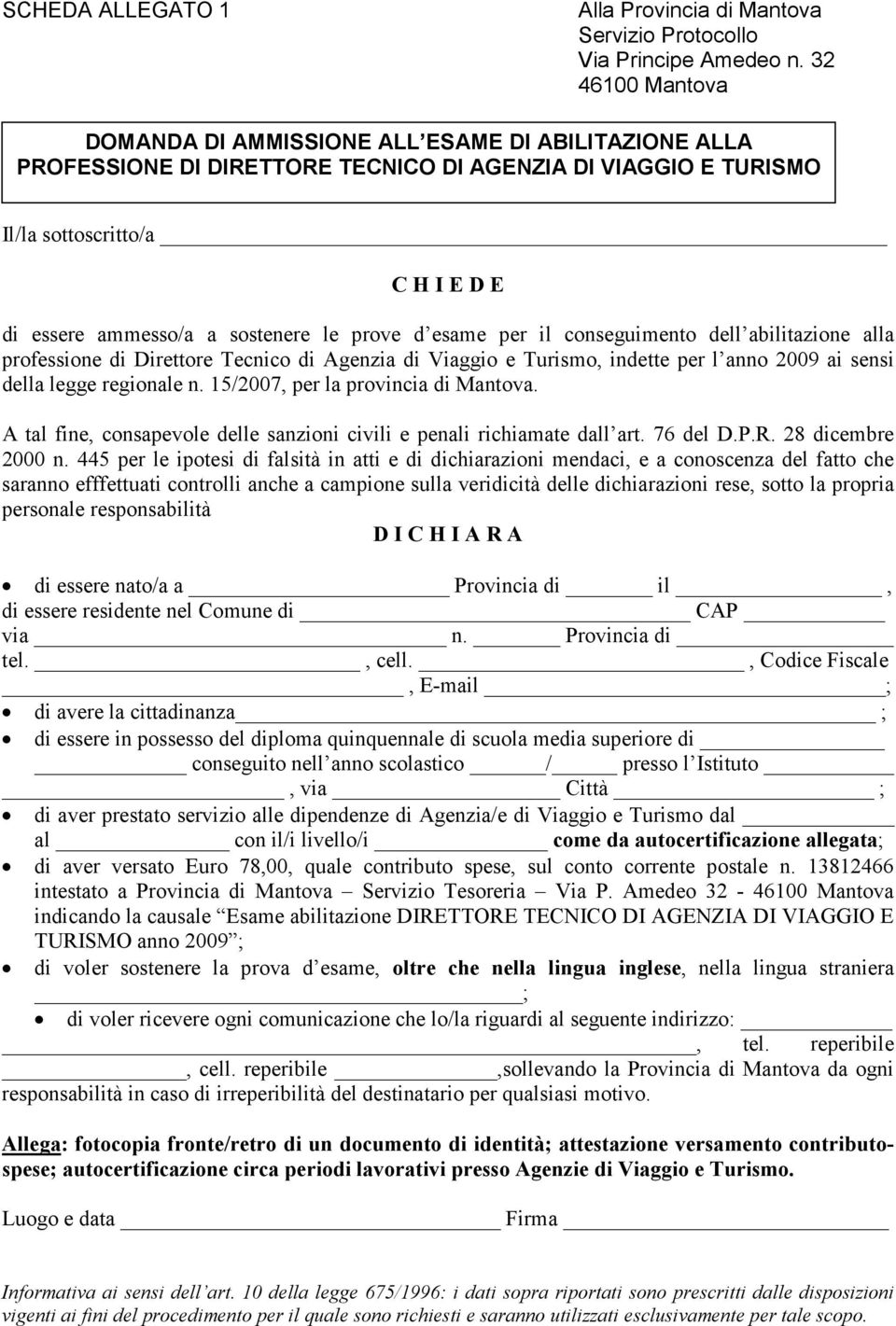 le prove d esame per il conseguimento dell abilitazione alla professione di Direttore Tecnico di Agenzia di Viaggio e Turismo, indette per l anno 2009 ai sensi della legge regionale n.