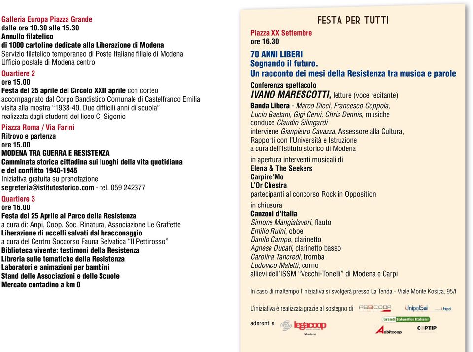 25 aprile del Circolo XXII aprile con corteo accompagnato dal Corpo Bandistico Comunale di Castelfranco Emilia visita alla mostra 1938-40.