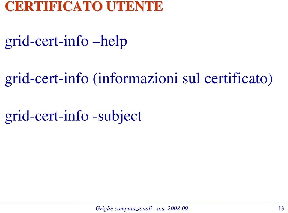 certificato) grid-cert-info -subject