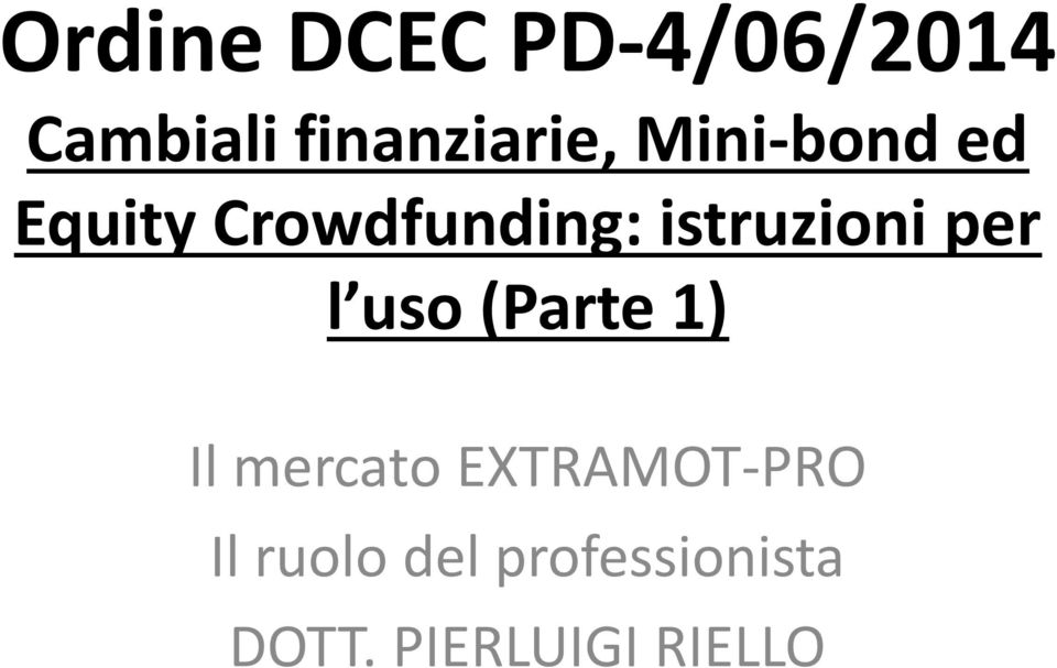 per l uso (Parte 1) Il mercato EXTRAMOT-PRO Il