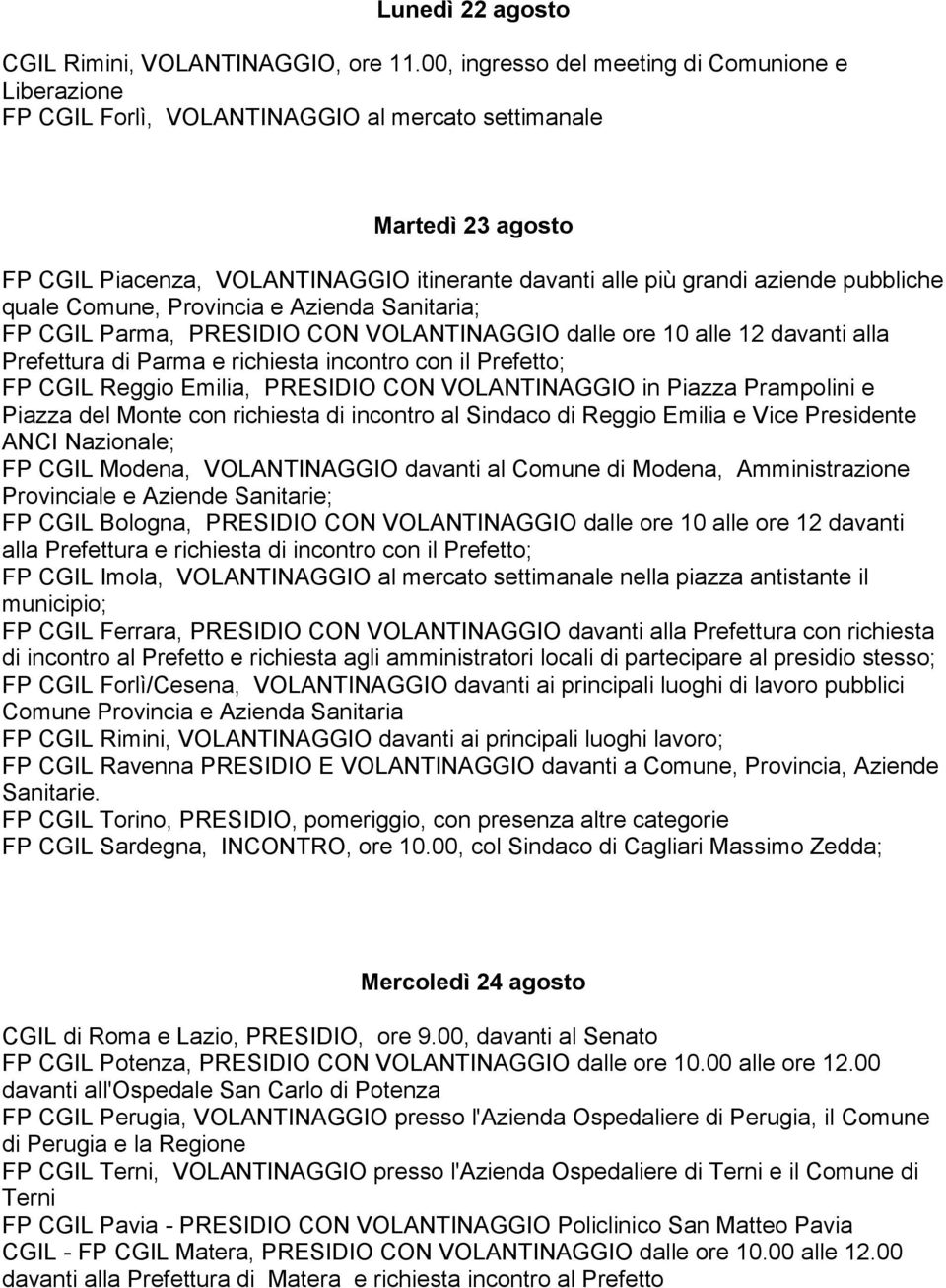 pubbliche quale Comune, Provincia e Azienda Sanitaria; FP CGIL Parma, PRESIDIO CON VOLANTINAGGIO dalle ore 10 alle 12 davanti alla Prefettura di Parma e richiesta incontro con il Prefetto; FP CGIL