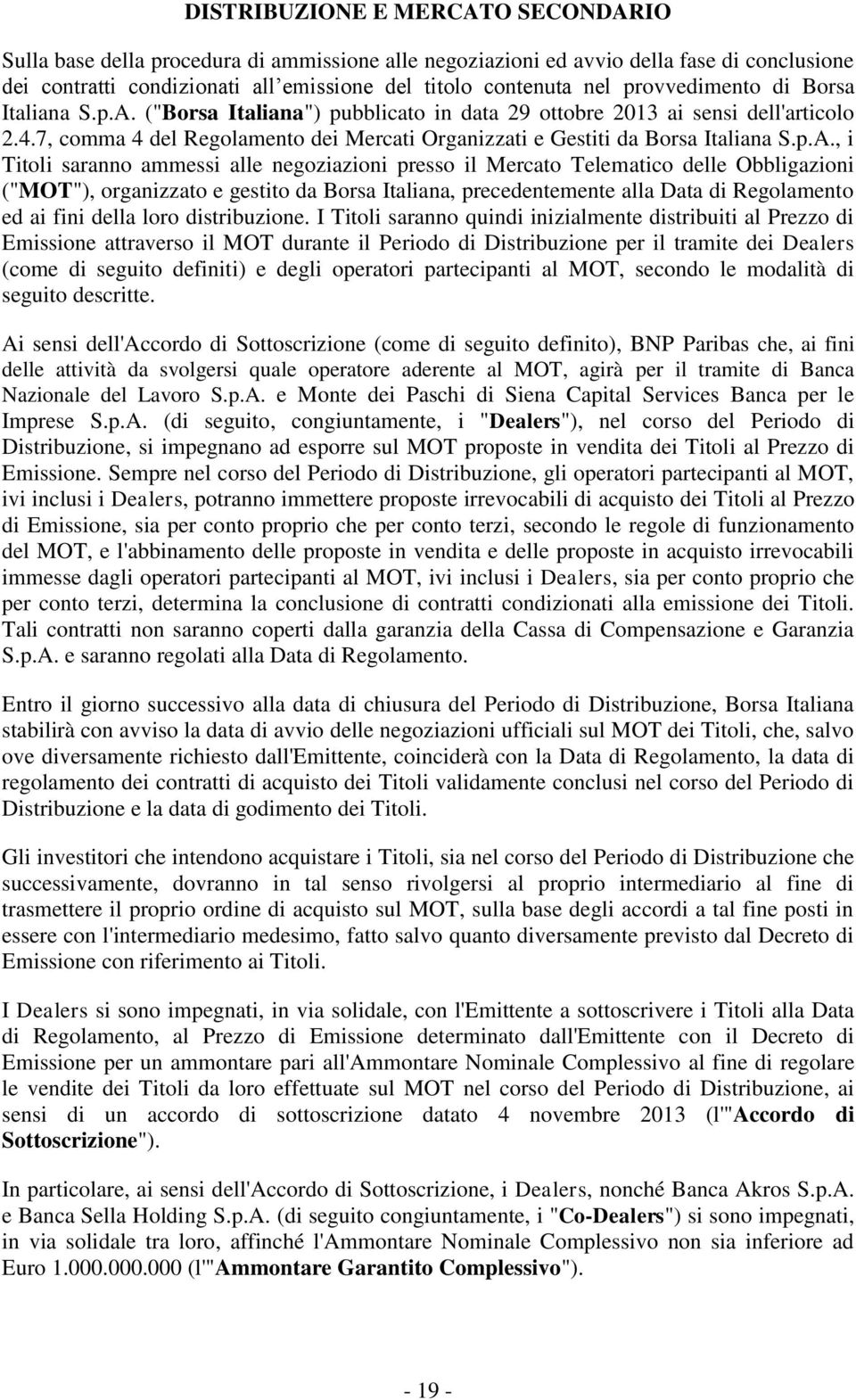 7, comma 4 del Regolamento dei Mercati Organizzati e Gestiti da Borsa Italiana S.p.A.