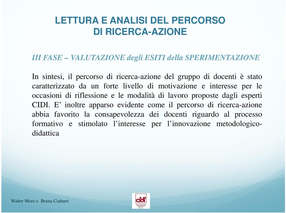 riflessione e le modalità di lavoro proposte dagli esperti CIDI.