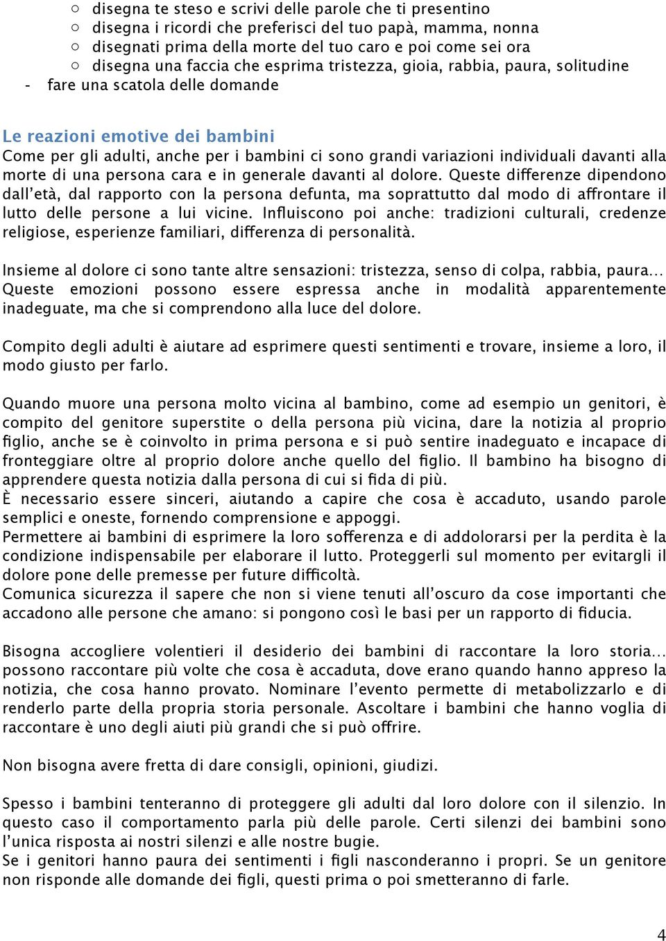 individuali davanti alla morte di una persona cara e in generale davanti al dolore.