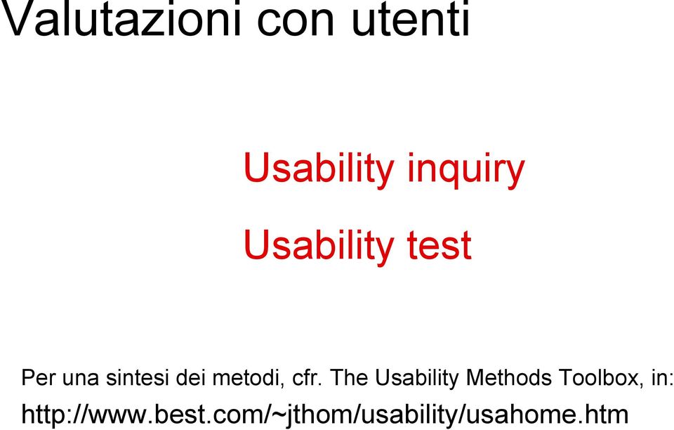 cfr. The Usability Methods Toolbox, in: