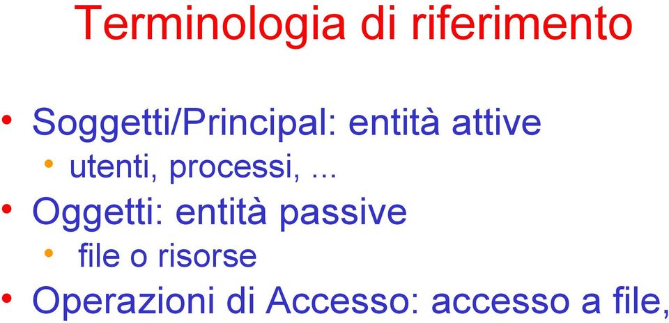 utenti, processi,.