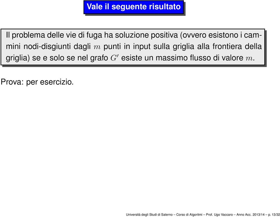 griglia) se e solo se nel grafo G esiste un massimo flusso di valore m.