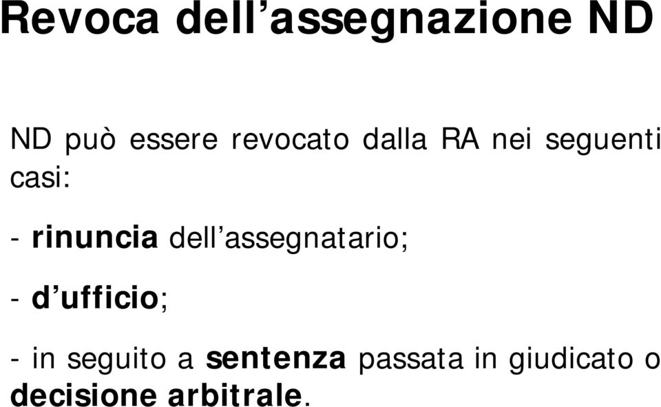 dell assegnatario; - d ufficio; - in seguito a