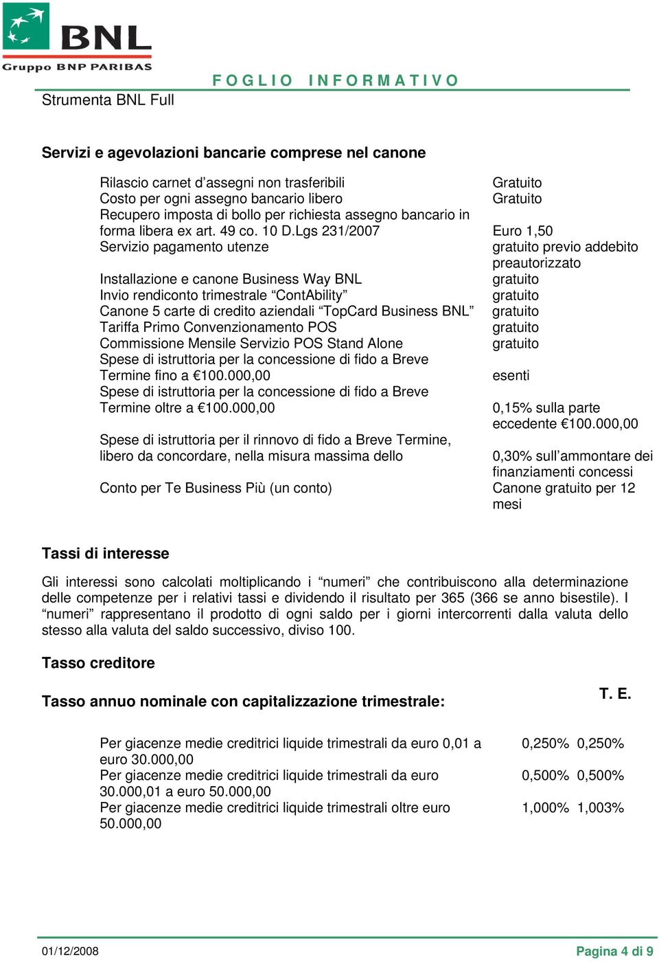 Lgs 231/2007 Servizio pagamento utenze Installazione e canone Business Way BNL Invio rendiconto trimestrale ContAbility Canone 5 carte di credito aziendali TopCard Business BNL Tariffa Primo