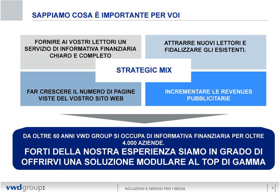 STRATEGIC MIX FAR CRESCERE IL NUMERO DI PAGINE VISTE DEL VOSTRO SITO WEB INCREMENTARE LE REVENUES PUBBLICITARIE DA OLTRE 60