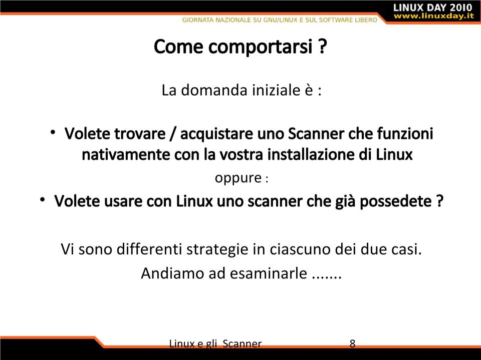 funzioni nativamente con la vostra installazione di Linux oppure :