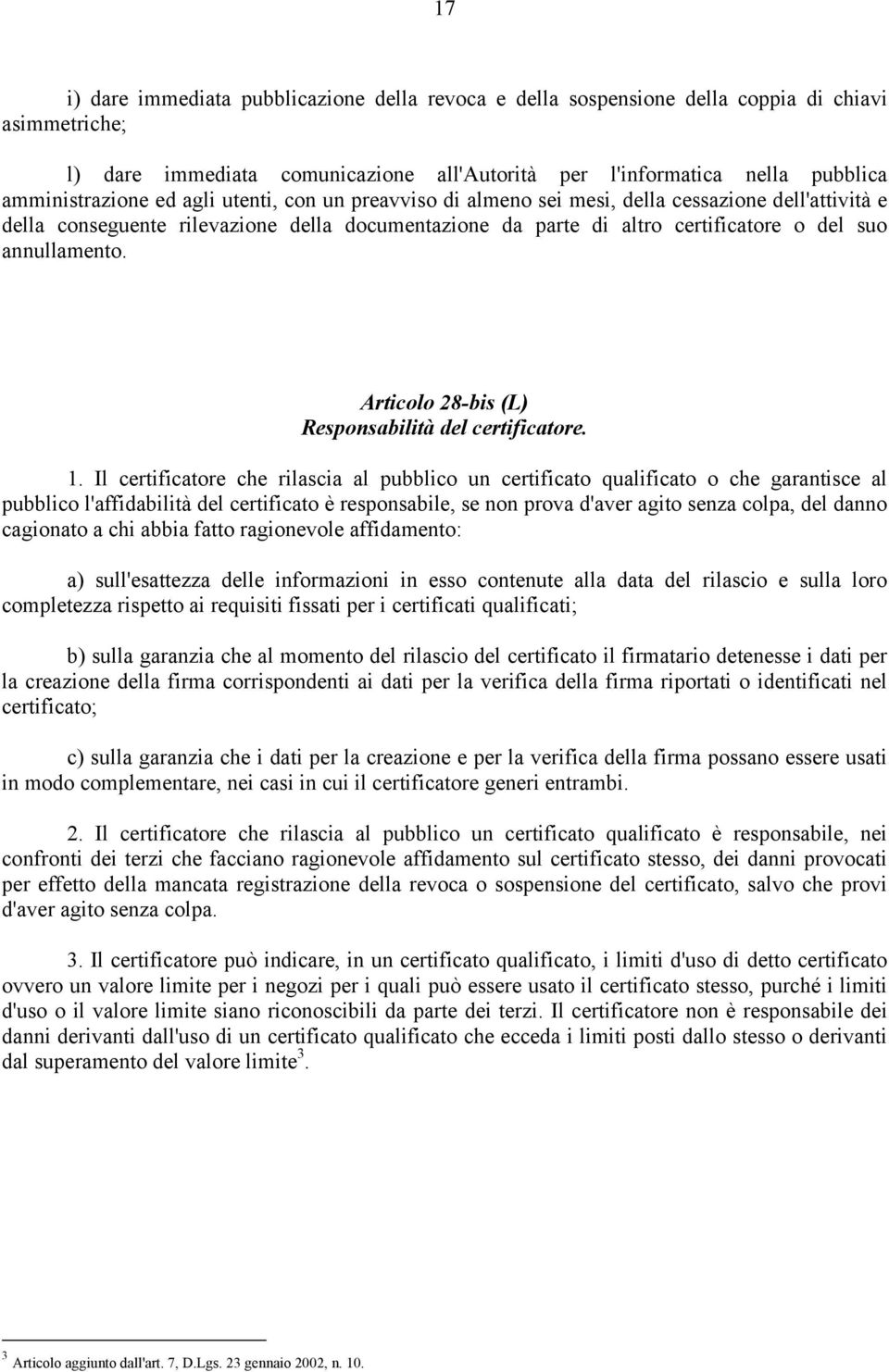 Articolo 28-bis (L) Responsabilità del certificatore. 1.