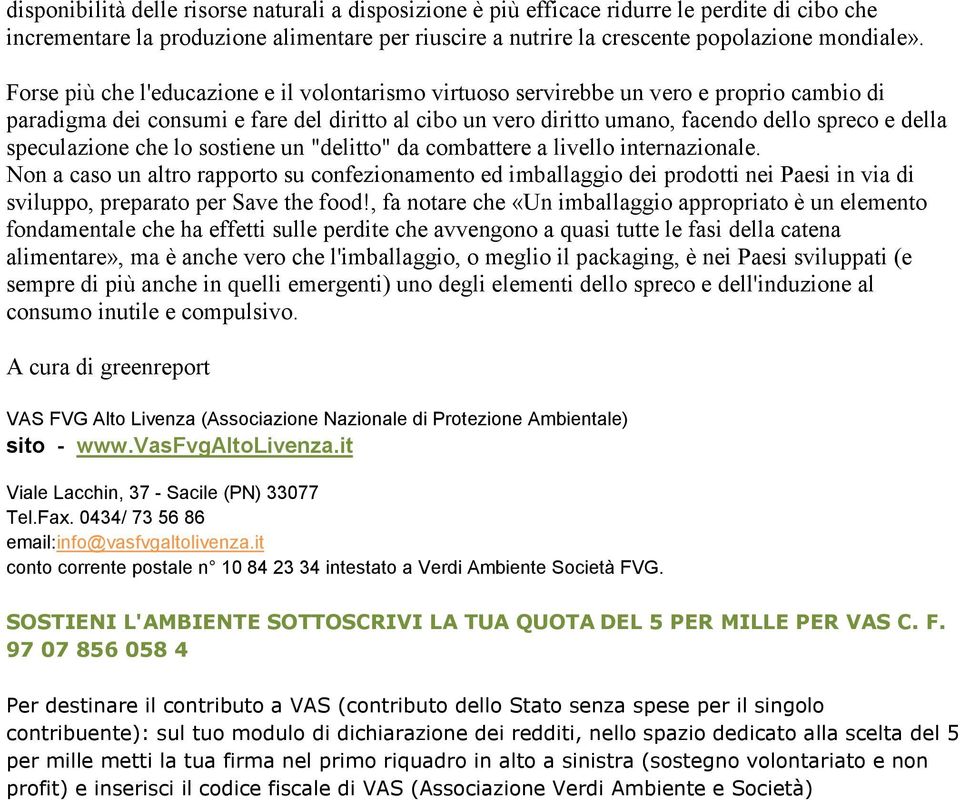 speculazione che lo sostiene un "delitto" da combattere a livello internazionale.