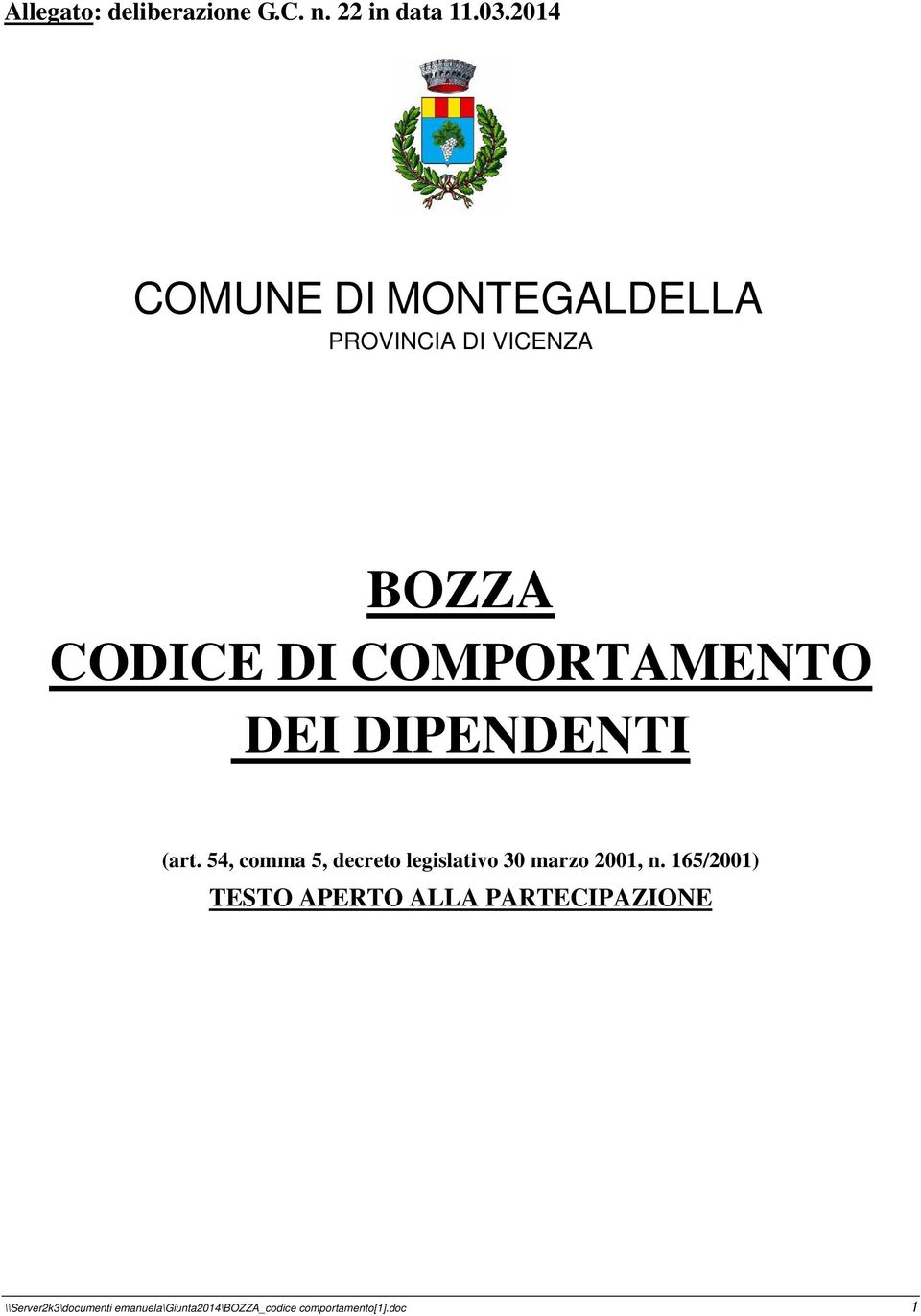 DEI DIPENDENTI (art. 54, comma 5, decreto legislativo 30 marzo 2001, n.