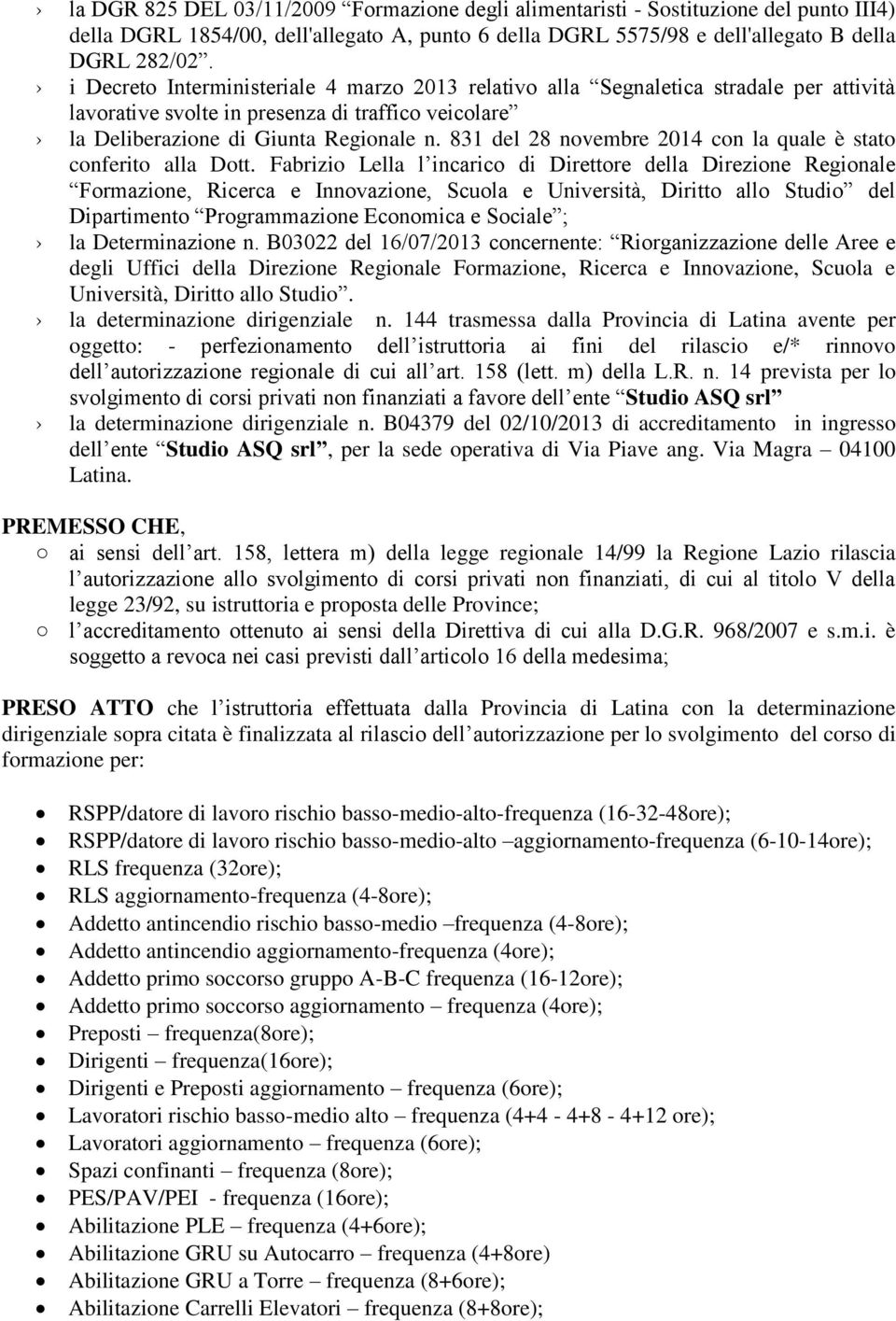 831 del 28 novembre 2014 con la quale è stato conferito alla Dott.