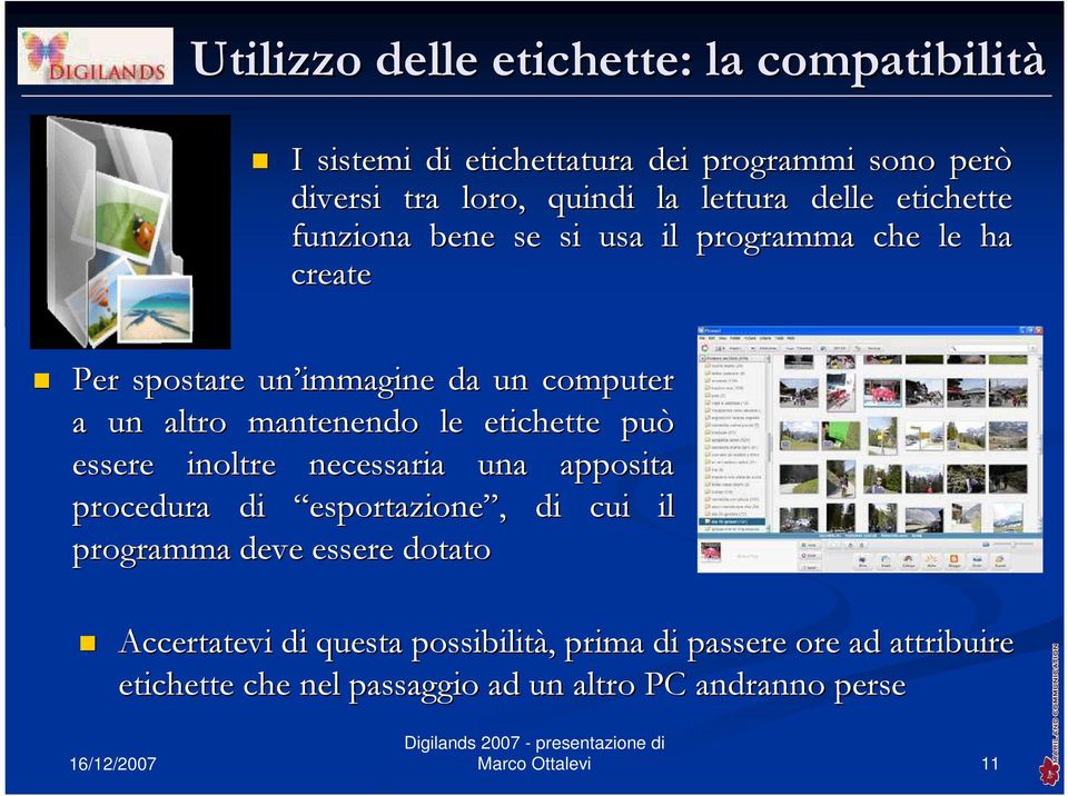 mantenendo le etichette può essere inoltre necessaria una apposita procedura di esportazione,, di cui il programma deve essere