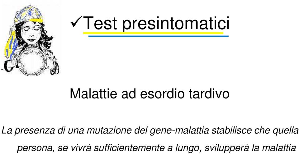 gene-malattia stabilisce che quella persona,